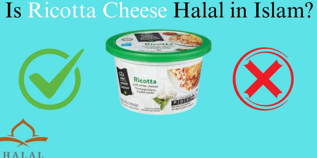 Is Ricotta Cheese Halal?